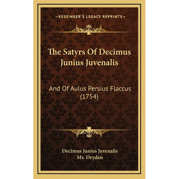The Satyrs Of Decimus Junius Juvenalis (Hardcover)