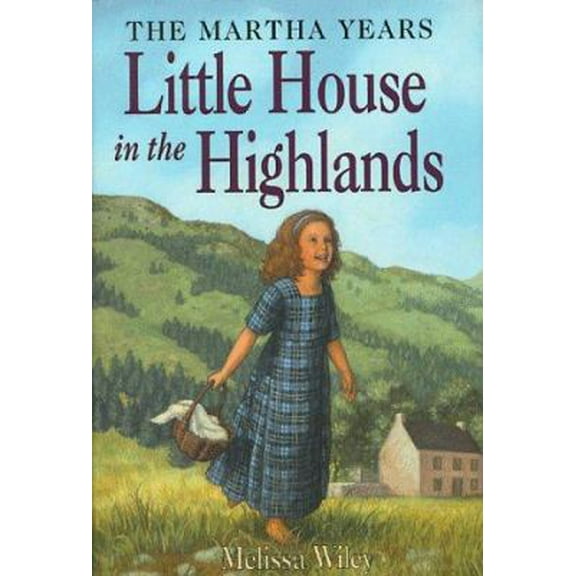Pre-Owned The Little House in the Highlands (Little House The Martha Years) (Paperback) 0064407128 9780064407120