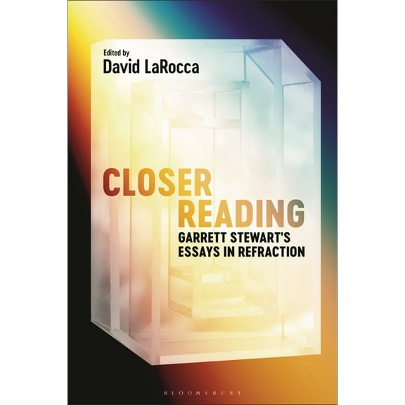 Closer Reading: Garrett Stewart's Essays in Refraction, (Hardcover)
