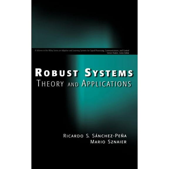 Adaptive and Cognitive Dynamic Systems: Robust Systems Theory and Applications, Book 12, (Hardcover)