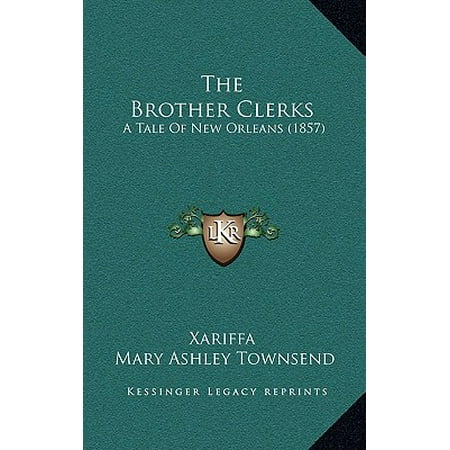 The Brother Clerks A Tale Of New Orleans 1857 Walmart Com