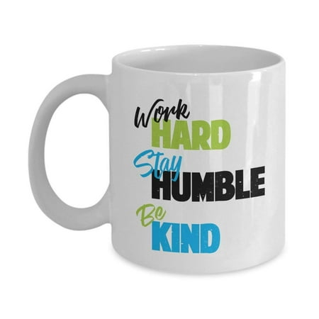 Work Hard Stay Humble Be Kind Coffee & Tea Gift Mug For Coworker, Employee & Office (Best Christmas Gifts For Employees)