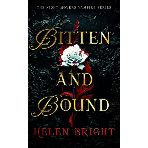 Night Movers Vampire Bitten and Bound: A Spicy Fated Mates Romantasy with a Brooding Vampire Who Doesn't Share, Book 1, (Paperback)
