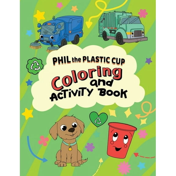 Phil the Plastic Cup Coloring and Activity Book, (Paperback)