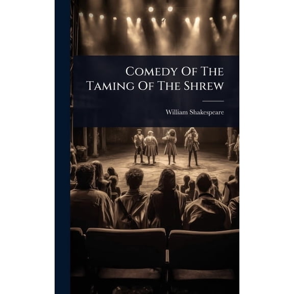Comedy Of The Taming Of The Shrew, (Hardcover)
