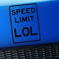 thumbnail image 1 of Speed Limit LOL - Vinyl Decal - Choose Color - [BLACK], 1 of 1