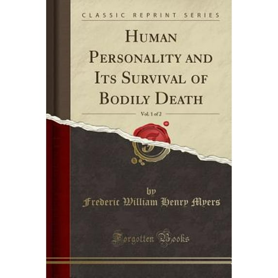 Human Personality and Its Survival of Bodily Death, Vol. 1 of 2 (Classic Reprint)