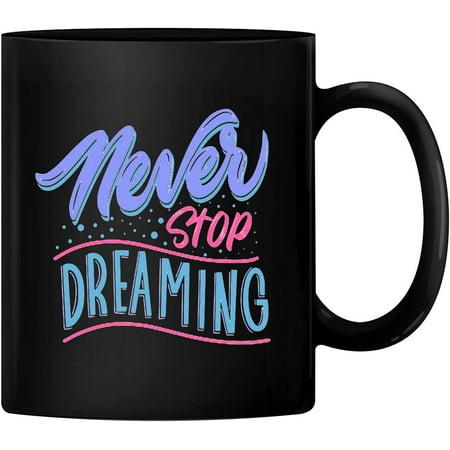 

PrintValue Never Stop Dreaming Gift Coffee Mug Tea Cup 350 ml (Black)