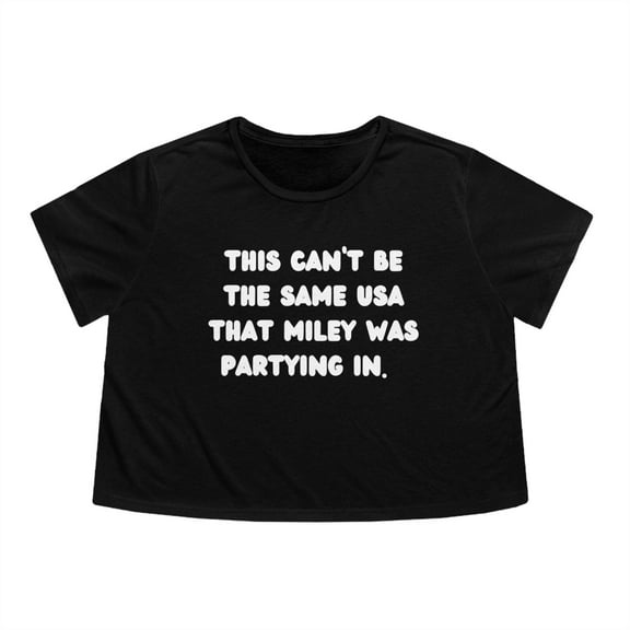 This Can't Be The Same USA That Miley Was Partying In Crop Top Tee | 4th of July Independence Day Funny Viral Tee | 3 Colors - Women's Cut