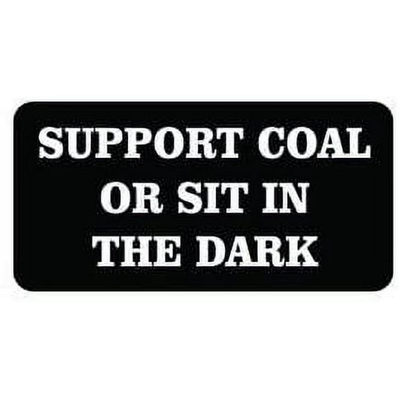 Pair of Support Coal or Sit in the Dark Funny Hard Hat/Helmet Vinyl Decal Sticker