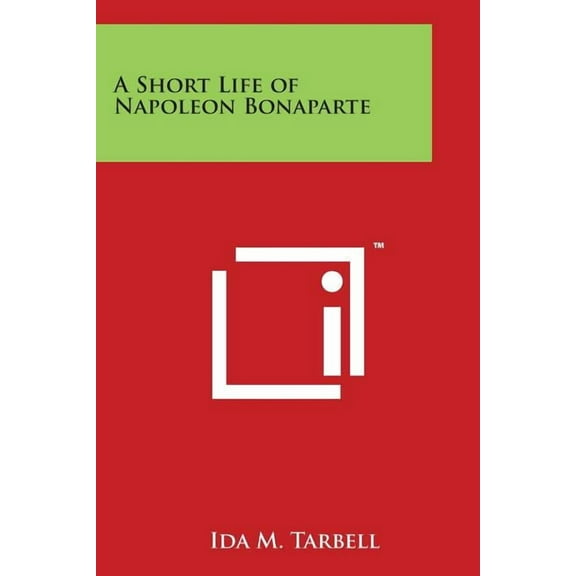 A Short Life of Napoleon Bonaparte