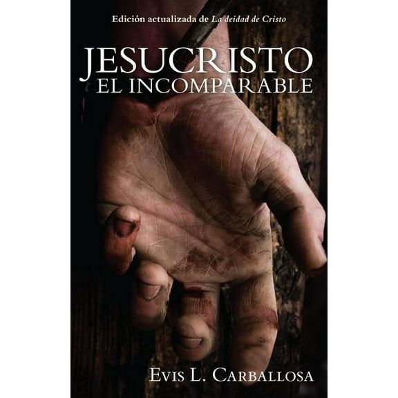 Jesucristo El Incomparable (Paperback)