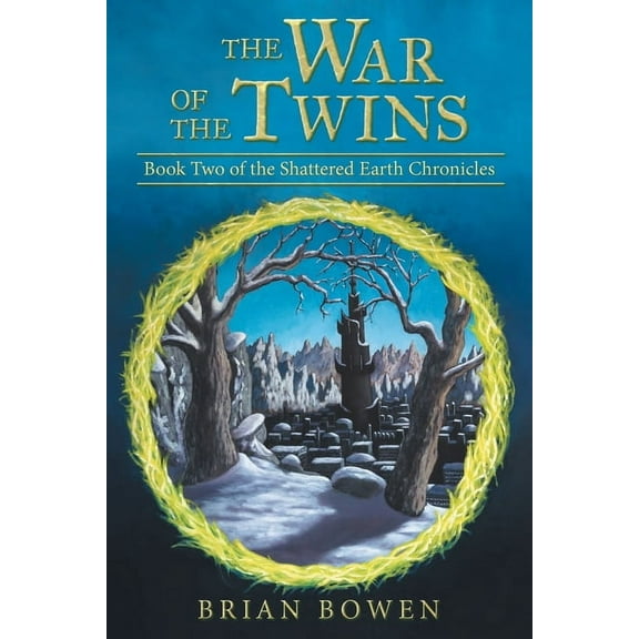 The War of the Twins: Book Two of the Shattered Earth Chronicles, (Paperback)