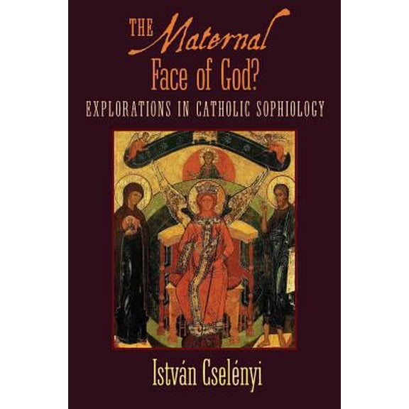 Pre-Owned The Maternal Face of God?: Explorations in Catholic Sophiology