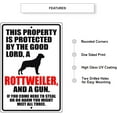 thumbnail image 2 of This Property is Protected by The Good Lord Rottweiler Dog Unique Novelty Caution Outdoor Warning Notice Aluminum Metal Sign 12"x18", 2 of 5
