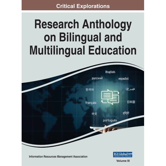 Research Anthology on Bilingual and Multilingual Education: Research Anthology on Bilingual and Multilingual Education, VOL 3 (Hardcover)