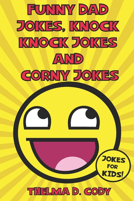wallpapers Knock Knock Jokes Dad Jokes Funny Kid Jokes funny dad jokes knock knock jokes and corny jokes for kids laugh out loud book paperback walmart com