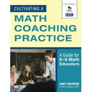 Cultivating a Math Coaching Practice: A Guide for K-8 Math Educators [Paperback - Used]