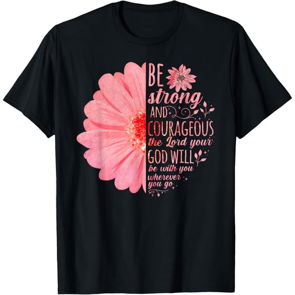 Christian Bible Verse Joshua 1:9 Flower T-ShirtMen and women, Black T-shirt, size: Extra large