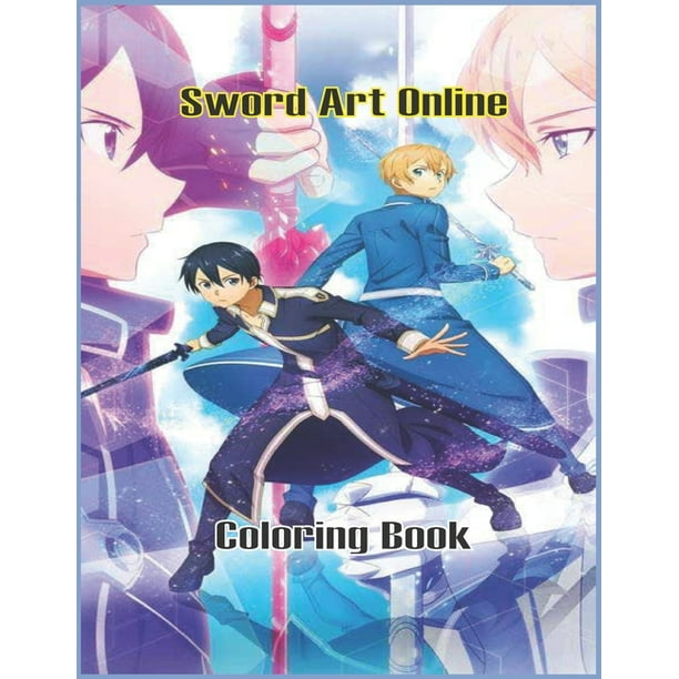 Download Sword Art Online Coloring Book Perfect Sword Art Online Coloring Book Fans Fun Gift For Kids Adults Great Way To Relax And Boost Creativity Paperback Walmart Com Walmart Com