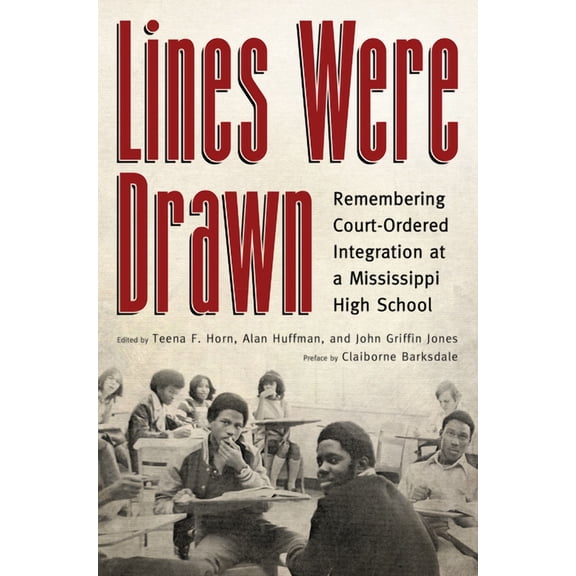 Lines Were Drawn: Remembering Court-Ordered Integration at a Mississippi High School, (Hardcover)