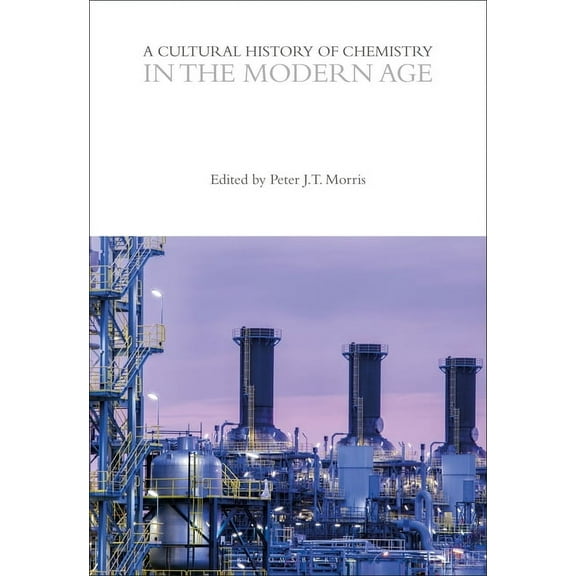 Cultural Histories: A Cultural History of Chemistry in the Modern Age (Hardcover)