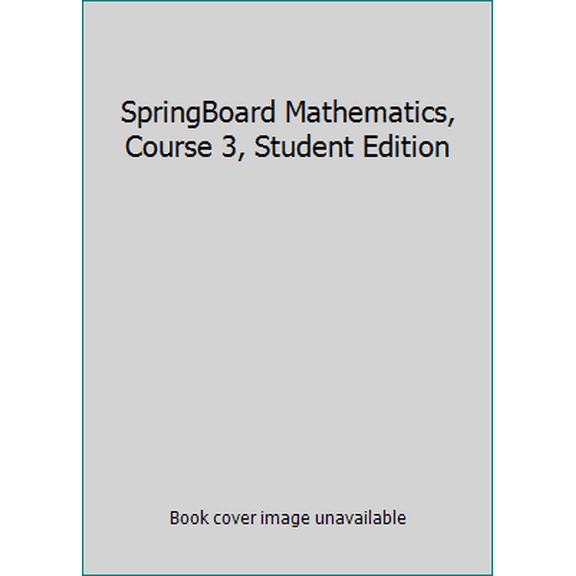 Pre-Owned SpringBoard Mathematics, Course 3, Student Edition (Paperback) 1457301504 9781457301506