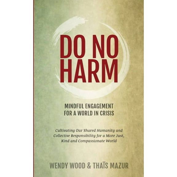 Do No Harm: Mindful Engagement for a World in Crisis, (Paperback)