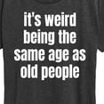 thumbnail image 3 of Instant Message - Same Age As Old People - Women's Short Sleeve Graphic T-Shirt, 3 of 6