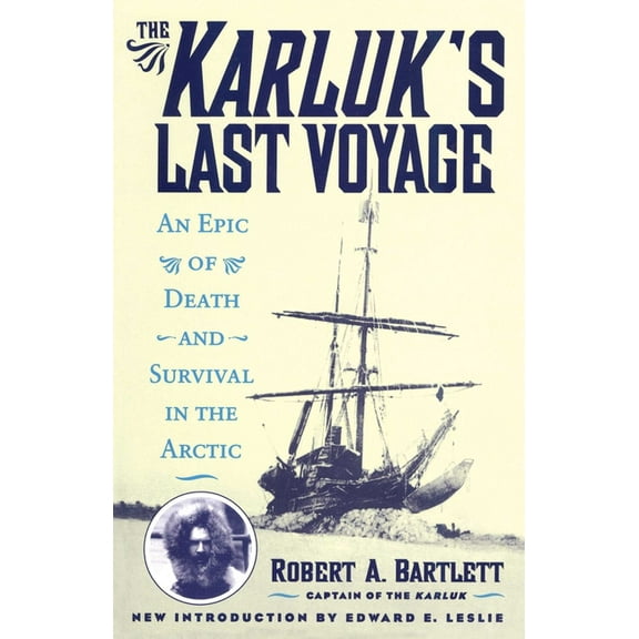 The Karluk's Last Voyage: An Epic of Death and Survival in the Arctic, (Paperback)