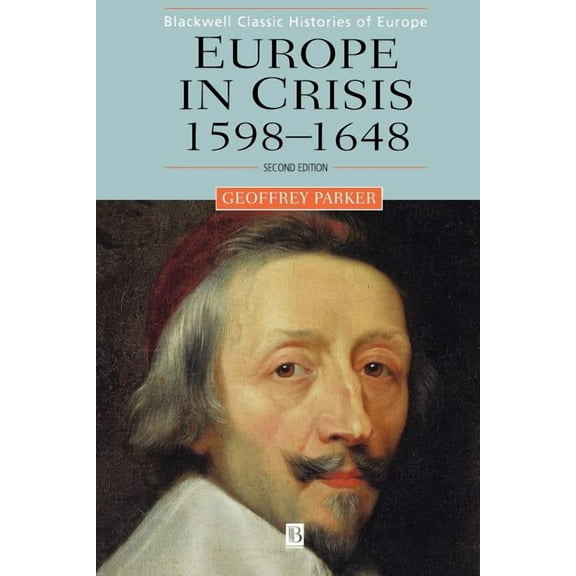 Blackwell Classic Histories of Europe Europe in Crisis: 1598-1648, (Paperback)
