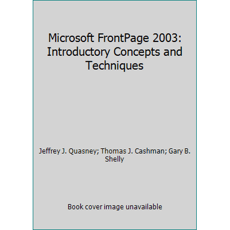Microsoft Frontpage 2003 : Complete Concepts and Techniques, Used [Paperback]