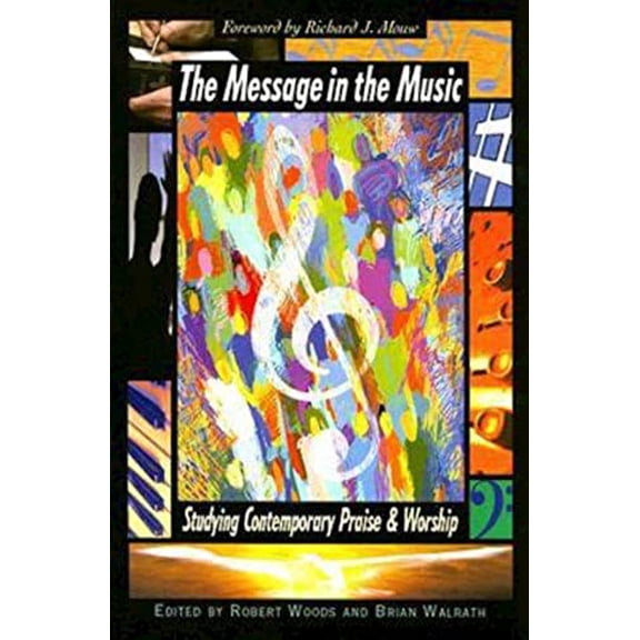 Pre-Owned The Message in the Music: Studying Contemporary Praise and Worship, 9780687645640, 0687645646, Paperback, Illustrated edition