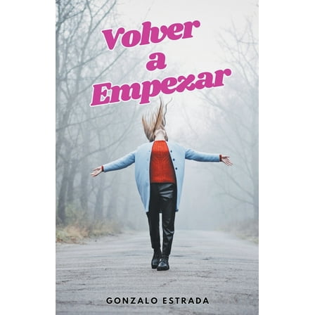Volver a Empezar; el arte de reinventarse, (Paperback)