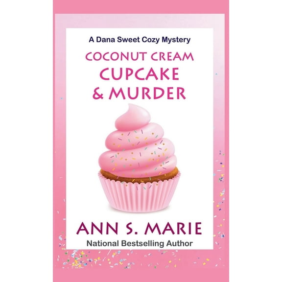 A Dana Sweet Cozy Mystery Coconut Cream Cupcake & Murder, Book 8, (Paperback)