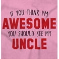 thumbnail image 2 of Think Im Awesome Should See My Uncle Toddler Boy Girl T Shirt Infant Toddler Brisco Brands 4T, 2 of 6