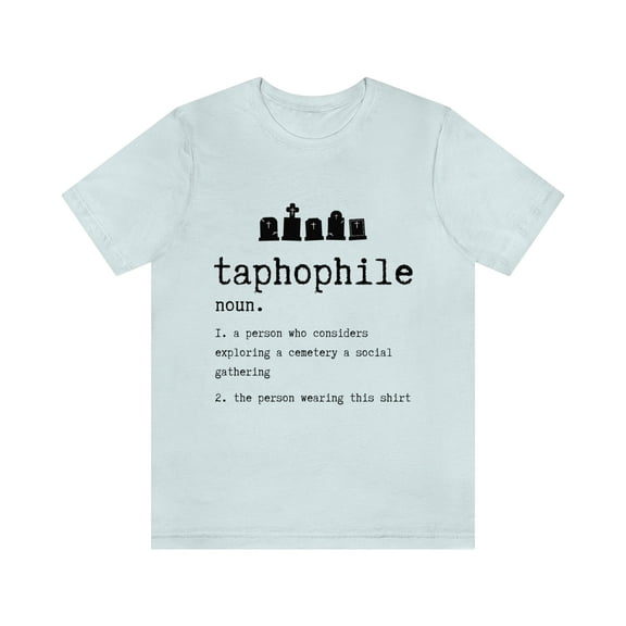 Taphophile Tee Shirt, Tombstone Tourist, Cemetery Explorer TSHirt