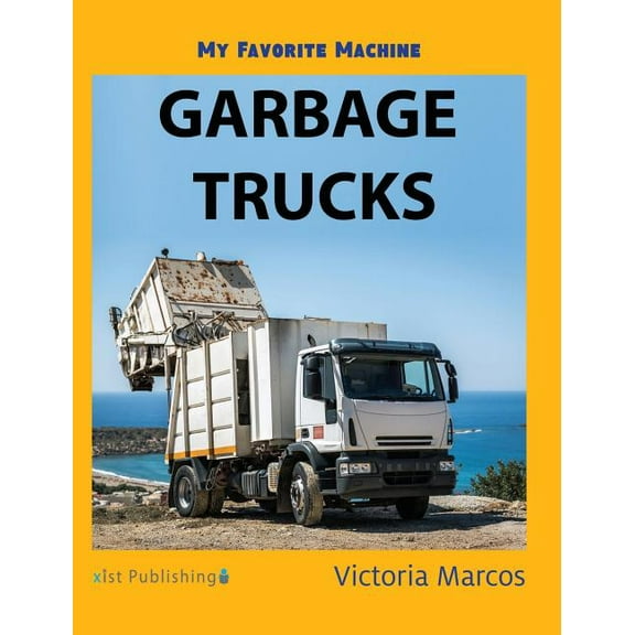 My Favorite Machine: Garbage Trucks, (Hardcover)