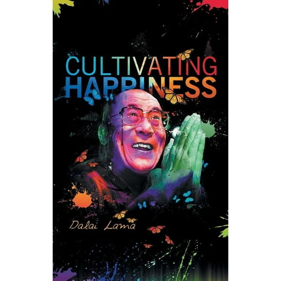 Cultiving Happiness (Paperback)