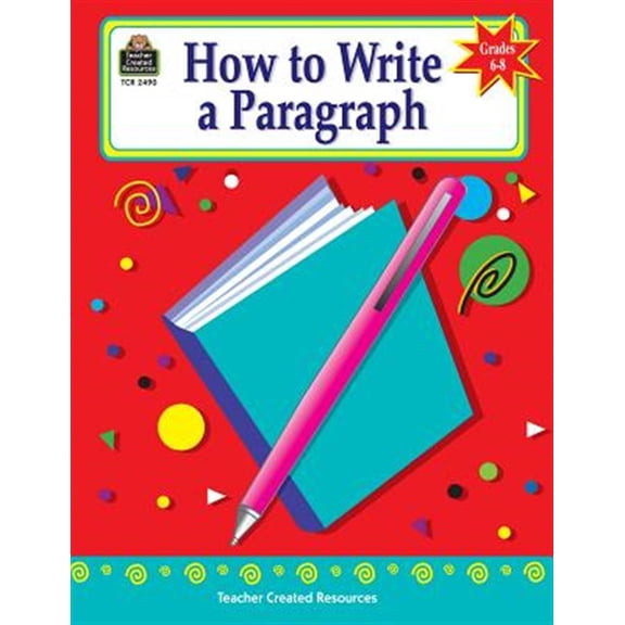 Pre-Owned How to Write a Paragraph, Grades 6-8: Grades 6-8 Paperback