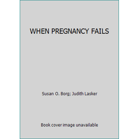 WHEN PREGNANCY FAILS [Paperback - Used]