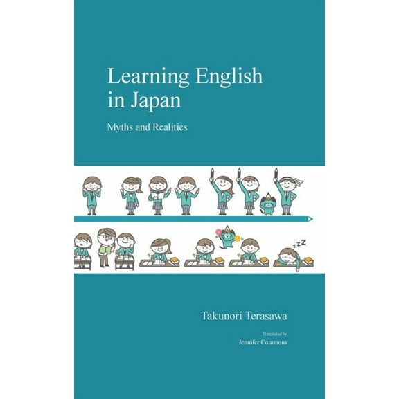Japanese Society Series: Learning English in Japan : Myths and Realities (Hardcover)