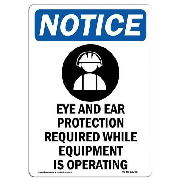 SignMission OS-NS-A-710-V-12306 7 x 10 in. OSHA Notice Sign - Eye & Ear Protection