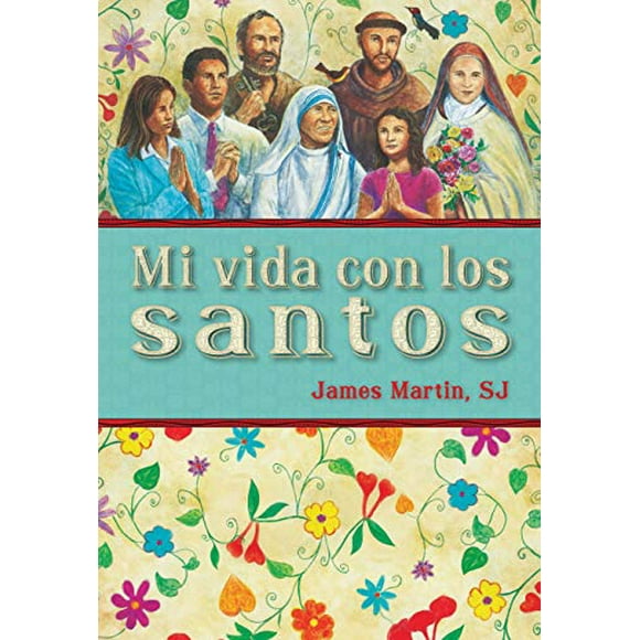 Mi vida con los santos (Spanish Edition)