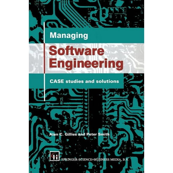 Managing Software Engineering Case Studies and Solutions