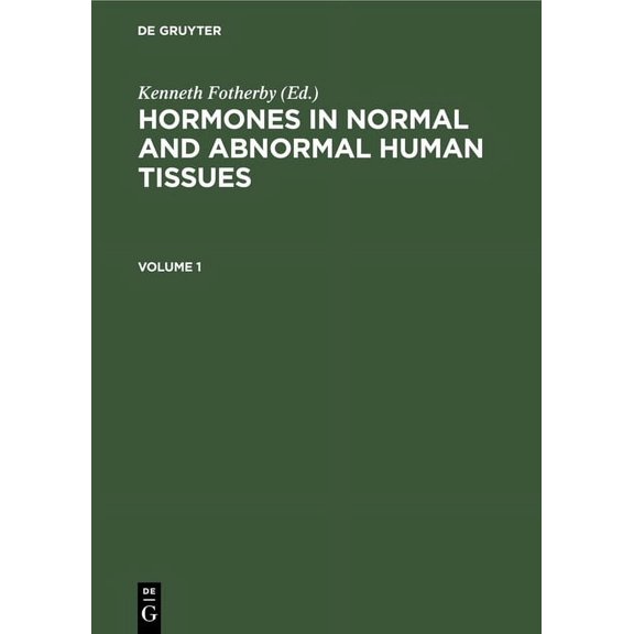 Hormones in Normal and Abnormal Human Tissues. Volume 1, (Hardcover)
