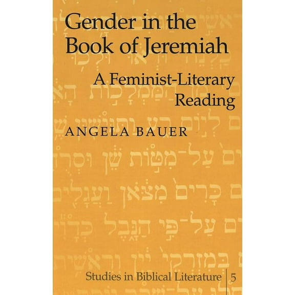 Studies in Biblical Literature: Gender in the Book of Jeremiah: A Feminist-Literary Reading (Hardcover)