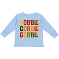 thumbnail image 3 of Inktastic Thanksgiving Funny Gobble Boys or Girls Long Sleeve Toddler T-Shirt, 3 of 5