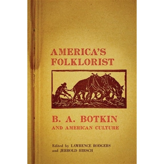 Pre-Owned America's Folklorist: B.A. Botkin and American Culture Hardcover