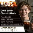 thumbnail image 4 of Maud's Black Cold Brew Dark Roast Coffee Pods, 72 ct | Cold Brew Classic Black Coffee | 100% Arabica Dark Roast Coffee | Solar Energy Produced Recyclable Pods Compatible with Keurig K Cups Maker, 4 of 7